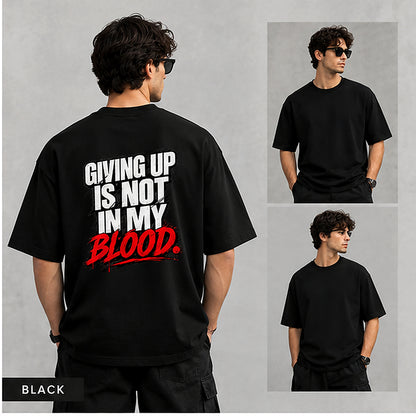 Giving Up Is Not In My Blood | Premium Oversized T-Shirt