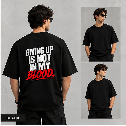 Giving Up Is Not In My Blood | Premium Oversized T-Shirt